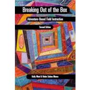 Breaking Out of the Box 2E : Adventure-Based Field Instructi..., 9781933478838