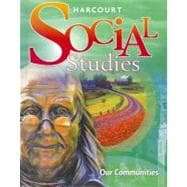 Houghton Mifflin Harcourt Social Studies : Student Edition Grade 3 Our Communities 2012,9780153858840 Houghton Mifflin Harcourt Social Studies : Student Edition Grade 3 Our Communities 2012,9780153858840