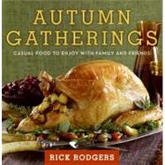 Autumn Gatherings : Casual Food to Enjoy with Family and Fri..., 9780061438844