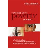 Teaching with Poverty in Mind : What Being Poor Does to Kids..., 9781416608844