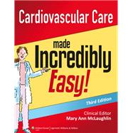 Cardiovascular Care Made Incredibly Easy,9781451188844 Cardiovascular Care Made Incredibly Easy,9781451188844