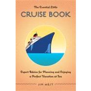 The Essential Little Cruise Book, 4th; Expert Advice for Pla..., 9780762748860
