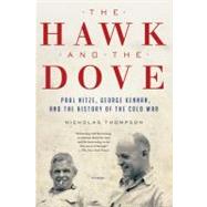 The Hawk and the Dove; Paul Nitze, George Kennan, and the Hi..., 9780312658861