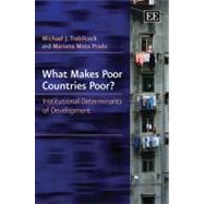 What Makes Poor Countries Poor? : Institutional Determinants..., 9780857938862