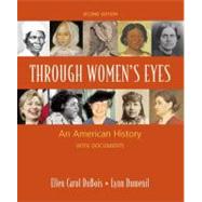 Through Women's Eyes, Combined Version (Volumes 1 & 2) An American History with Documents,9780312468873 Through Women's Eyes, Combined Version (Volumes 1 & 2) An American History with Documents,9780312468873