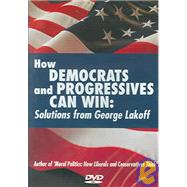 How Democrats And Progressives Can Win: Solutions From Georg..., 9781931498876