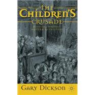 The Children's Crusade Medieval History, Modern Mythistory, 9780230248878