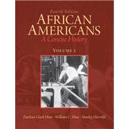African Americans A Concise History, Volume 1 Plus NEW MyHistoryLab with eText -- Access Card Package,9780205108879 African Americans A Concise History, Volume 1 Plus NEW MyHistoryLab with eText -- Access Card Package,9780205108879
