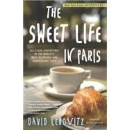 Sweet Life in Paris : Delicious Adventures in the World's Mo..., 9780767928892