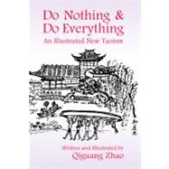 Do Nothing and Do Everything : An Illustrated New Taoism, 9781557788894
