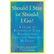 Should I Stay or Should I Go? : A Guide to Sorting Out Wheth..., 9780425238899