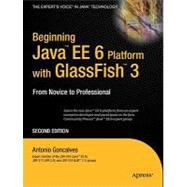 Beginning Java EE 6 Platform With Glassfish 3: From Novice t..., 9781430228899