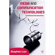 Media and Communication Technologies : A Critical Introducti..., 9781403998903