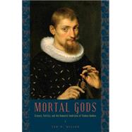 Mortal Gods : Science, Politics, and the Humanist Ambitions ..., 9780271048918