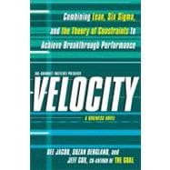 Velocity Combining Lean, Six Sigma and the Theory of Constra..., 9781439158920