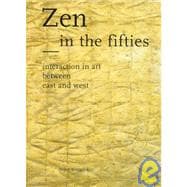 Zen in the Fifties : Interaction in Art Between East and Wes..., 9789040098925