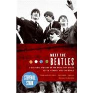 Meet the Beatles : A Cultural History of the Band That Shook..., 9780060008932