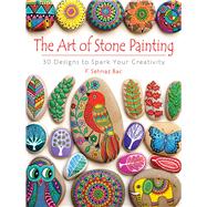 The Art of Stone Painting 30 Designs to Spark Your 