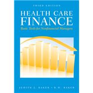 Health Care Finance: Basic Tools for Nonfinancial Managers, 9780763778941