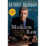 Medium Raw : A Bloody Valentine to the World of Food and the..., 9780061718946