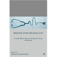 Medicine after the Holocaust : From the Master Race to the H..., 9780230618947