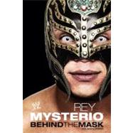 Rey Mysterio : Behind the Mask,9781416598961 Rey Mysterio : Behind the Mask,9781416598961