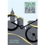 Pedaling along the North Coast : Biking the Streets of Cleve..., 9781931968966