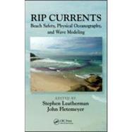 Rip Currents : Beach Safety, Physical Oceanography, and Wave..., 9781439838969