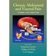 Chronic Abdominal and Visceral Pain : Theory and Practice, 9780849328978