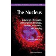 Nucleus : Volume 2: Chromatin, Transcription, Envelope, Prot..., 9781617378980