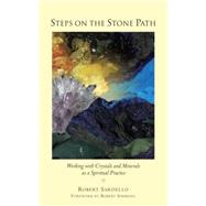 Steps on the Stone Path : Working with Crystals and Minerals..., 9781556438981