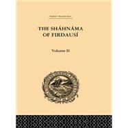 The Shahnama of Firdausi: Volume II,9780415868983 The Shahnama of Firdausi: Volume II,9780415868983