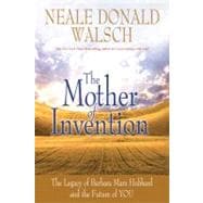 The Mother of Invention: The Legacy of Barbara Marx Hubbard ..., 9781401928988