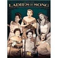 Ladies of Song : Inspiring Ballads and Romantic Standards Su..., 9781423488989