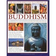 Illustrated Encyclopedia of Buddhism : A Comprehensive Guide..., 9780754818991