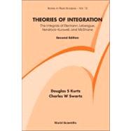 Theories of Integration: The Integrals of Riemann, Lebesgue,..., 9789814368995