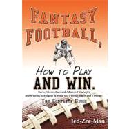 Fantasy Football, How to Play and Win.: The Complete Guide, 9781449088996