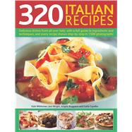 320 Italian Recipes : Delicious Dishes from all over Italy, ..., 9781844769001