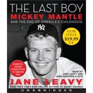 The Last Boy: Mickey Mantle and the End of America's Childho..., 9780062109002