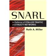 Snarl: In Defense of Stalled Traffic and Faulty Networks,9780472119004 Snarl: In Defense of Stalled Traffic and Faulty Networks,9780472119004