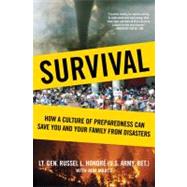 Survival : How a Culture of Preparedness Can Save You and Yo..., 9781416599005