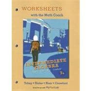 Worksheets with the Math Coach for Intermediate Algebra,9780321759016 Worksheets with the Math Coach for Intermediate Algebra,9780321759016