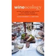Wineocology : Uncork the Power of Your Palate with Sensory S..., 9780762779017