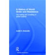 A History of World Order and Resistance: The Making and Unma..., 9780415689021
