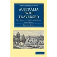 Australia Twice Traversed 2 Volume Set : The Romance of Expl..., 9781108039024