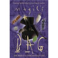 Magic's in the Bag : Creating Spellbinding Gris Gris Bags an..., 9780738719030