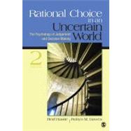 Rational Choice in an Uncertain World : The Psychology of Ju..., 9781412959032