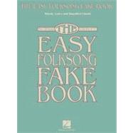 The Easy Folksong Fake Book: Over 120 Songs in the Key of C, 9781423499039
