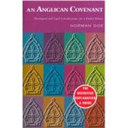 An Anglican Covenant: Theological and Legal Considerations for a Global Debate by Doe, Norman