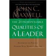 21 Indispensable Qualities of a Leader : Becoming the Person..., 9780785289043